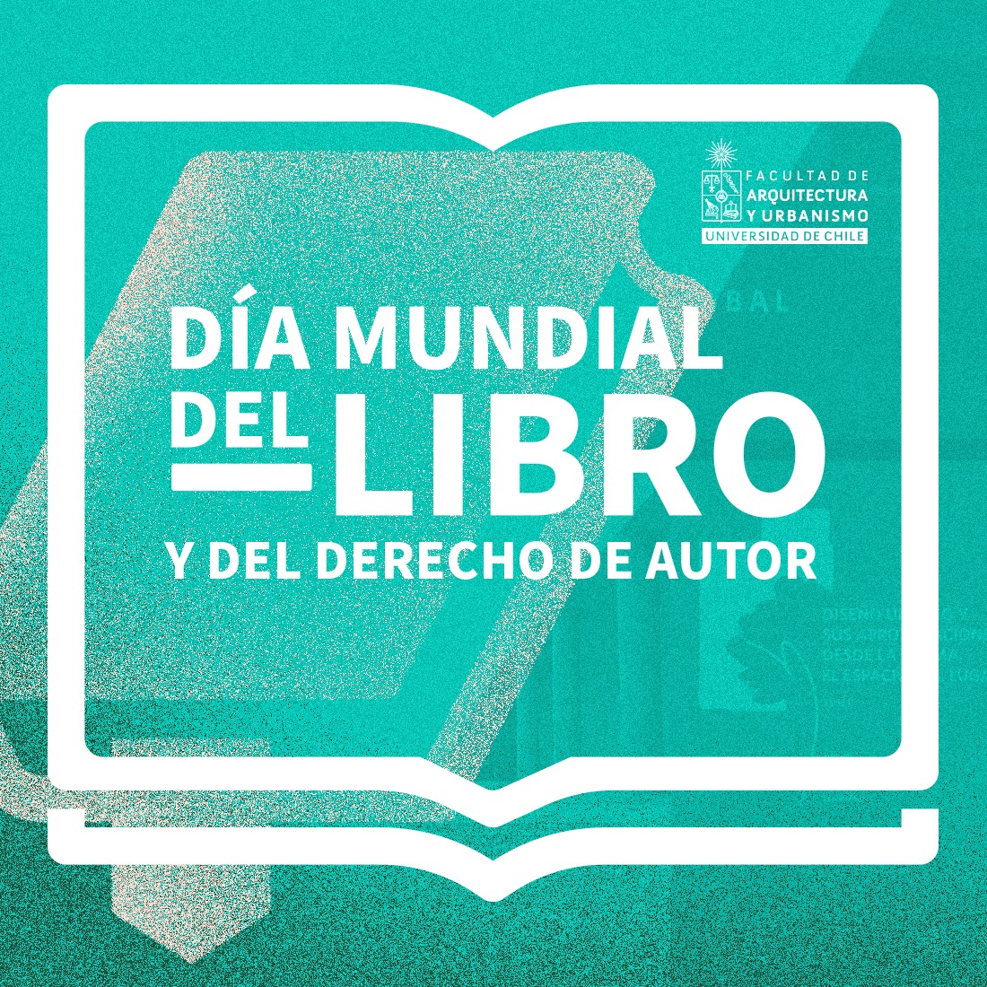 Día Mundial Del Libro Y Del Derecho De Autor - Facultad De Arquitectura ...